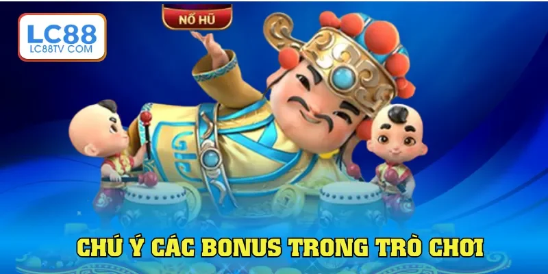 Chú ý các bonus trong trò chơi