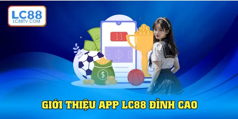 Hiểu về app trò chơi LC88