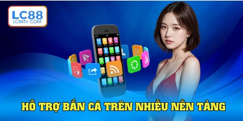 Hỗ trợ săn thưởng trên đa nền tảng