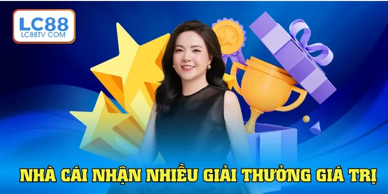 Nhà cái nhận nhiều giải thưởng giá trị
