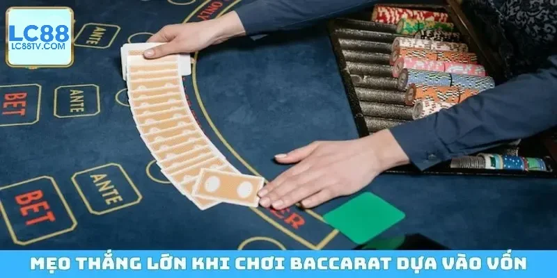 Mẹo thắng lớn khi chơi Baccarat dựa vào vốn